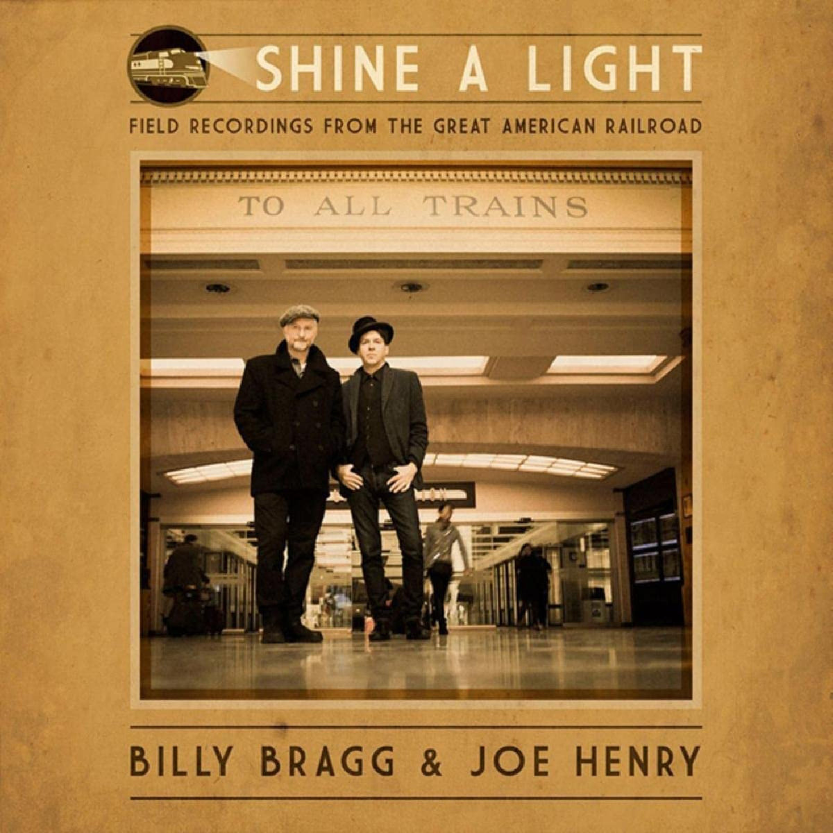 Billy Bragg - Shine a Light: Field Recordings from the Great American Railroad [CD]