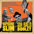 Hipbone Slime vs Sir Bald Didd ley [CD]