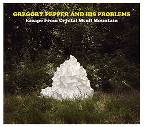 Pepper, Gregory and His Problems - Escape From Crystal Skull Mountain [CD]