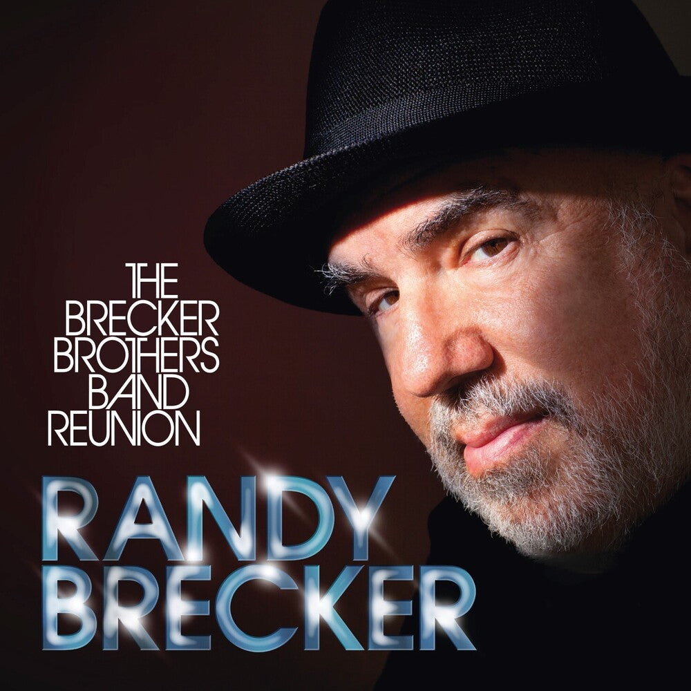 the album cover for Randy Brecker - Brecker Brothers Band Reunion