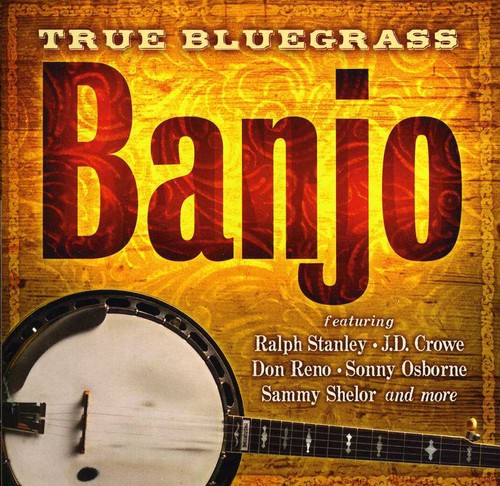True Bluegrass Banjo - True Bluegrass Banjo [CD]