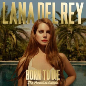 the album cover for Lana Del Rey - Born To Die: The Paradise Edition [Import]