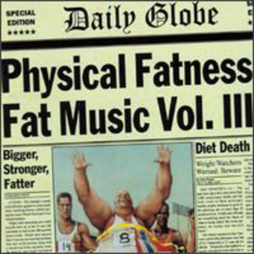 Fat Music - Vol. 3-Physical Fatness [LP] Vinyl Record