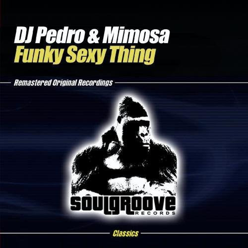 Dj Pedro & Mimosa - Funky Sexy Thing - Music CD Single