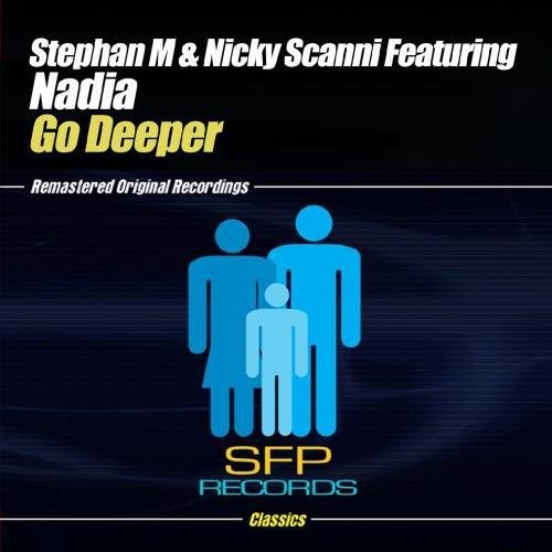 Stephan M. & Nicky Scanni Feat. Nadia - Go Deeper - Music CD Single