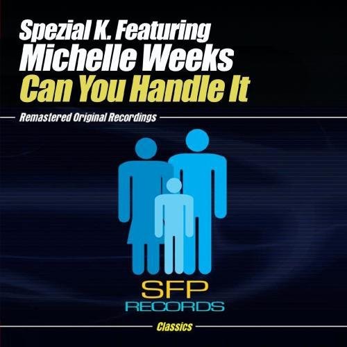 Spezial K. Feat. Michelle Weeks - Can You Handle It - Music CD Single