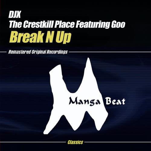 Djx Presents The Crestkill Place Feat Goo - Break N Up - Music CD Single