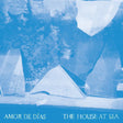 the album cover for Amor De Dias - House At Sea [Download Included] [180 Gram]