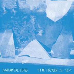 the album cover for Amor De Dias - House At Sea [Download Included] [180 Gram]