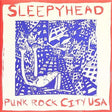 the album cover for Sleepyhead - Punk Rock City USA