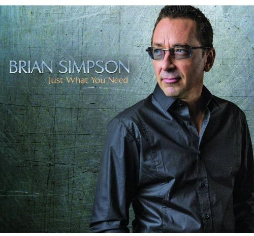 Brian Simpson - Just What You Need [CD]