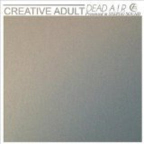 the album cover for Creative Adult - Dead Air
