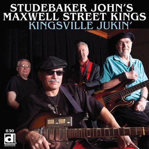 Studebaker John's Maxwell Street Kings - Kingsville Jukin' [CD]