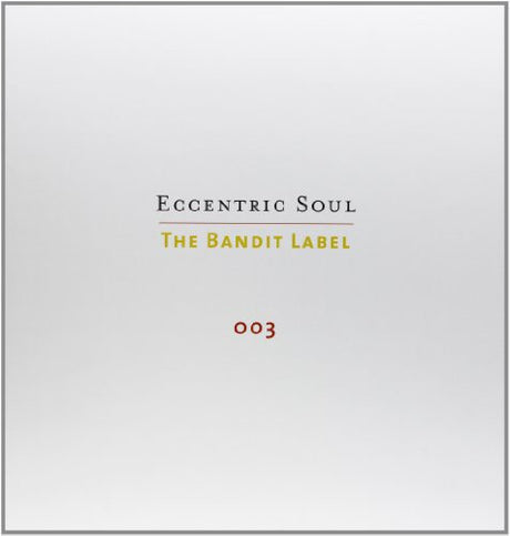 the album cover for Eccentric Soul The Bandit Label - Eccentric Soul, Vol. 3: The Bandit Label