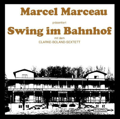 the album cover for Clarke Boland Sextet - Swing Im Bahnhof [Import]