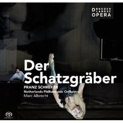 Schreker / De Nederlandse Opera / Albrecht - Der Schatzgraeber - Super Audio CD