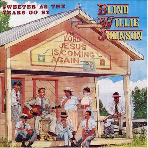 the album cover for Blind Willie Johnson - Sweeter As the Years Go By