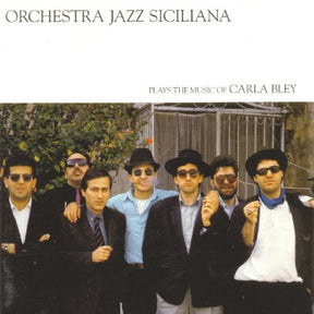 the album cover for Carla Bley / Orchestra Jazz Siciliana - Plays the Music of Carla Bley