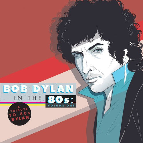 the album cover for Tribute To Bob Dylan In The 80s - Bob Dylan in the 80's: Volume One [Vinyl]