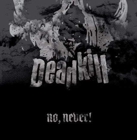 the album cover for Deadkill - No, Never!