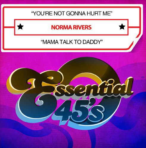 Rivers,norma - You're Not Gonna Hurt Me / Mama Talk To Daddy - Music CD Single