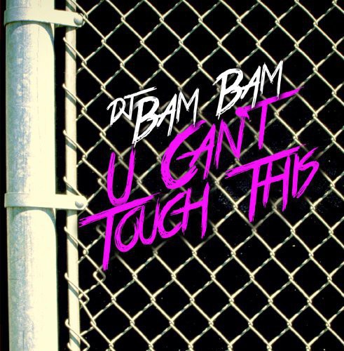 Dj Bam Bam - U Can't Touch This - Music CD Single