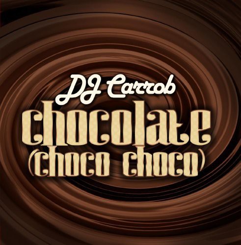 Dj Carrob - Chocolate - Music CD Single