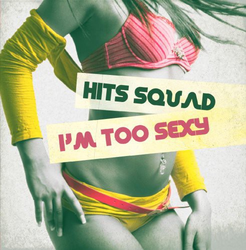 Hits Squad - I'm Too Sexy - Music CD Single