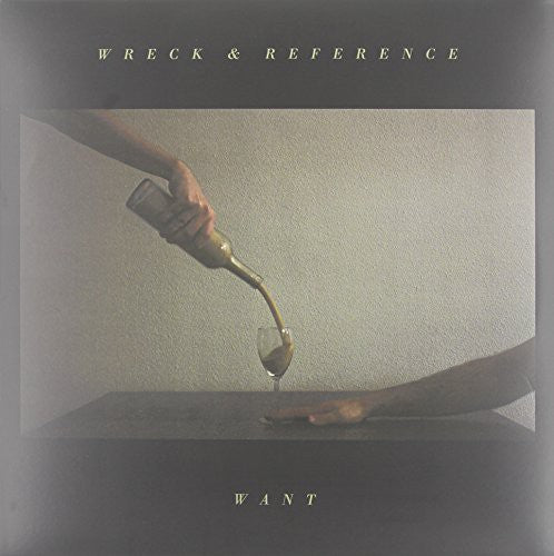 the album cover for Wreck & Reference - Want