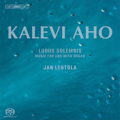 Aho - Ludus Solemnis - Super Audio CD
