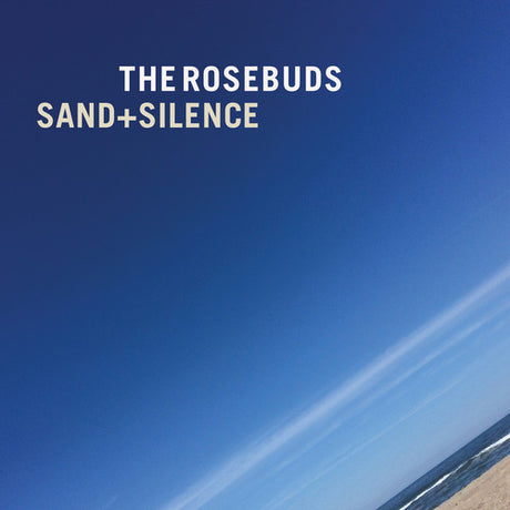 the album cover for The Rosebuds - Sand & Silence [Vinyl]