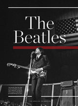 The Beatles In America - The Touring Years: Iconic Cities, Venues & Legendary Performances, Behind-The-Scenes Moments, Beatlemania Highlights That Changed Rock History Forever & More!
