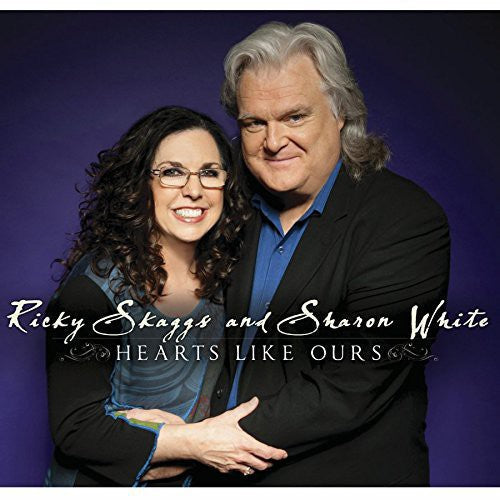 Ricky Skaggs / White,Sharon - Hearts Like Ours [Digipak]