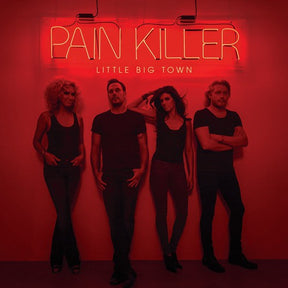 the album cover for Little Big Town - Pain Killer [Vinyl]