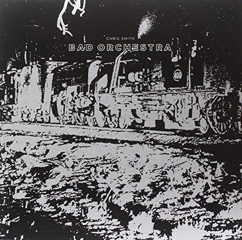the album cover for Chris Smith - Bad Orchestra