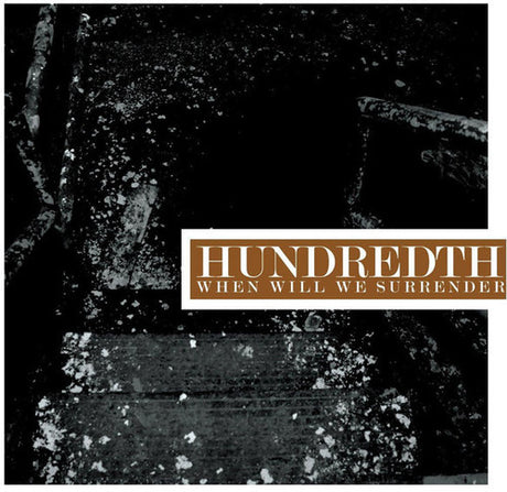 the album cover for Hundredth - When Will We Surrender [Vinyl]