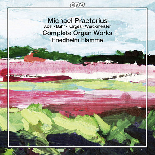 Praetorius / Abel / Bahr / Hasse / Flamme - Comp Organ Works - Super Audio CD