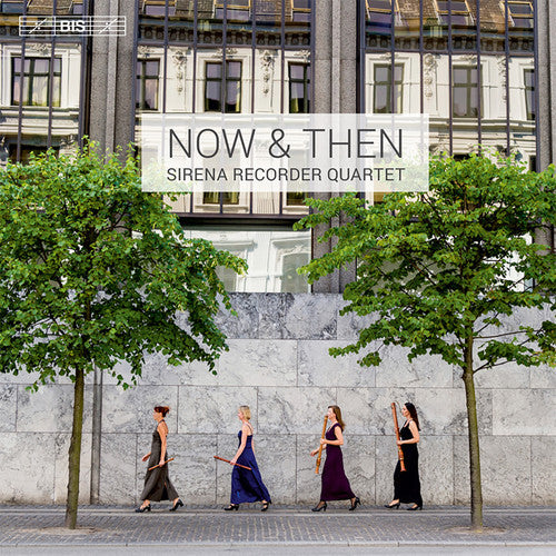 Vivaldi / Bach / Meijering / Sirena Recorder Qrt - Now & Then - Super Audio CD