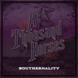 the album cover for A Thousand Horses - Southernality [Vinyl]