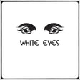 the album cover for White Eyes - White Eyes [Vinyl]