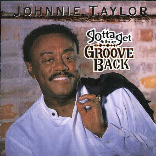Johnnie Taylor - Gotta Get the Groove Back [CD]
