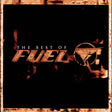 the album cover for Fuel - The Best of Fuel
