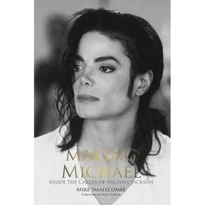 Making Michael: Inside the Career of Michael Jackson