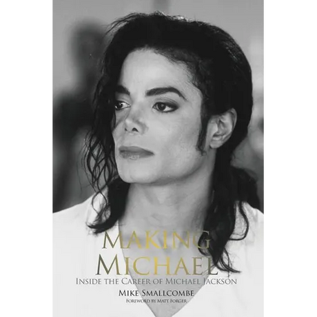 Making Michael: Inside the Career of Michael Jackson