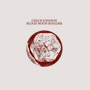 the album cover for Chuck Johnson - Blood Moon Boulder