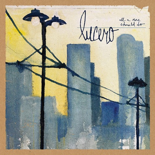 Lucero - All a Man Should Do [CD]