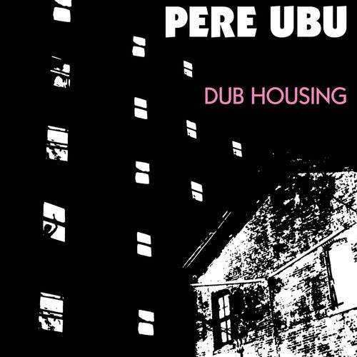 Pere Ubu - Dub Housing - Vinyl Record
