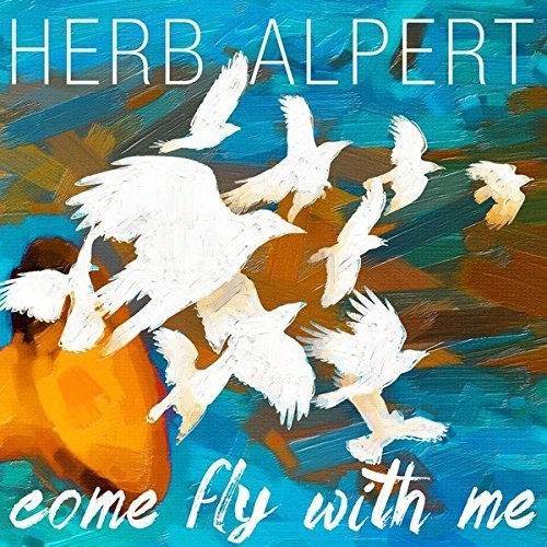 Herb Alpert - Come Fly with Me [CD]