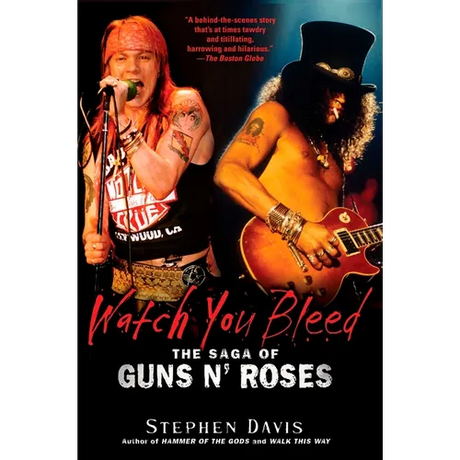 Watch You Bleed: The Saga of Guns N' Roses