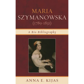 Maria Szymanowska (1789-1831): A Bio-Bibliography